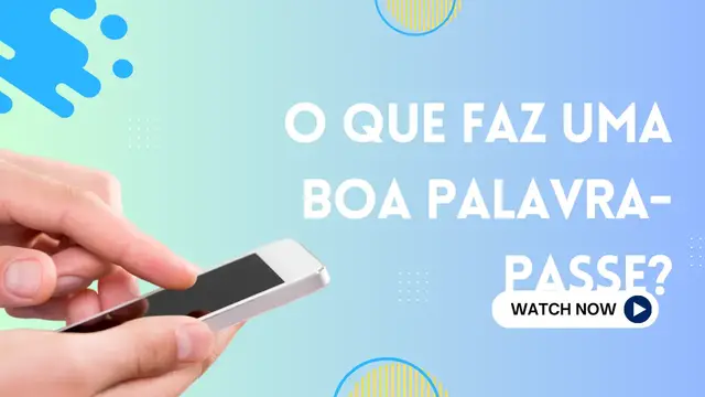 Video thumbnail for O que faz uma boa palavra-passe?(Po)
