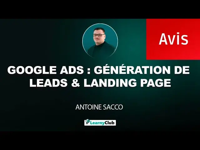 'Video thumbnail for Avis Formation Antoine Sacco landing pages Google Ads : BOOSTER votre génération de leads'