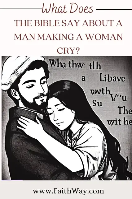 Video thumbnail for What does the Bible say about a Man Making a Woman Cry?