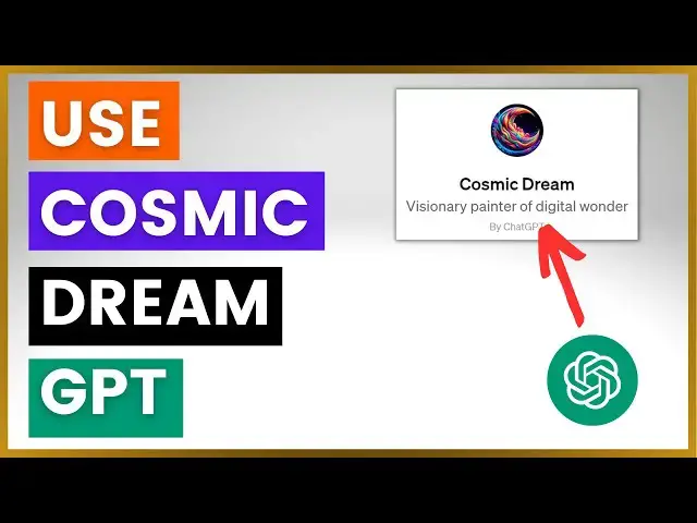 Video thumbnail for How To Use Cosmic Dream Custom GPT?