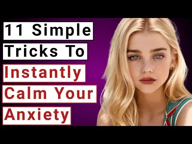 'Video thumbnail for 11 Simple Tricks to Instantly Calm Your Anxiety'