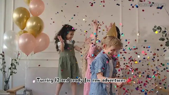 Video thumbnail for 12th Birthday Instagram Captions: Celebrating the Magic of Turning Twelve with Heartfelt, Fun, and Memorable Captions to Make Your Posts Stand Out and Cherish the Special Moments