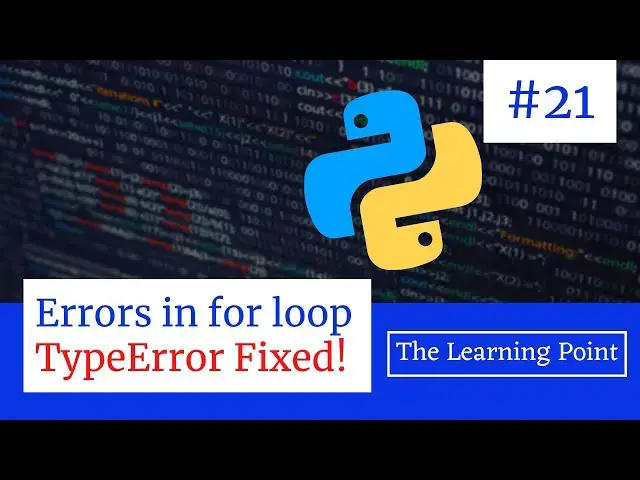 Video thumbnail for #21 - Type Error in for loop in Python - Fixed! | Python Tutorial in Hindi | The Learning Point
