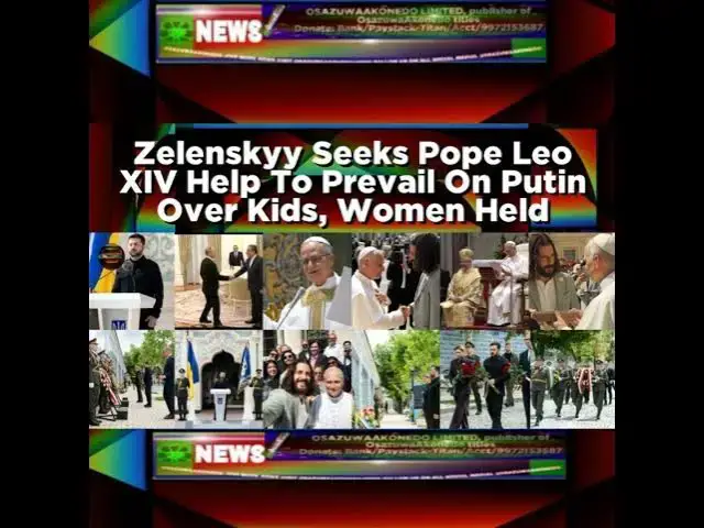 Video thumbnail for Zelenskyy Seeks Pope Leo XIV Help To Prevail On Putin Over Kids, Women Held
