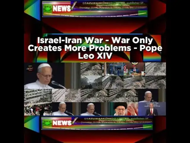 Video thumbnail for Israel-Iran War - War Only Creates More Problems - Pope Leo XIV
