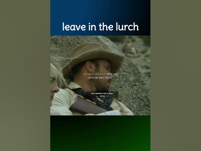 Video thumbnail for Leave in the Lurch #Meaning #Idiom #Definition #Pronunciation #Idioms #EnglishLanguage #Viral #Short