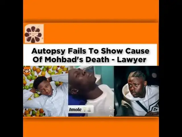 Video thumbnail for Autopsy Fails To Show Cause Of Mohbad's Death - Lawyer ~ OsazuwaAkonedo