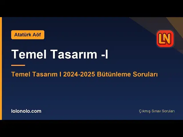 Video thumbnail for Ata Aöf Temel Tasarım I 2024-2025 Bütünleme Konu Anlatımı ve Önemli Notlar