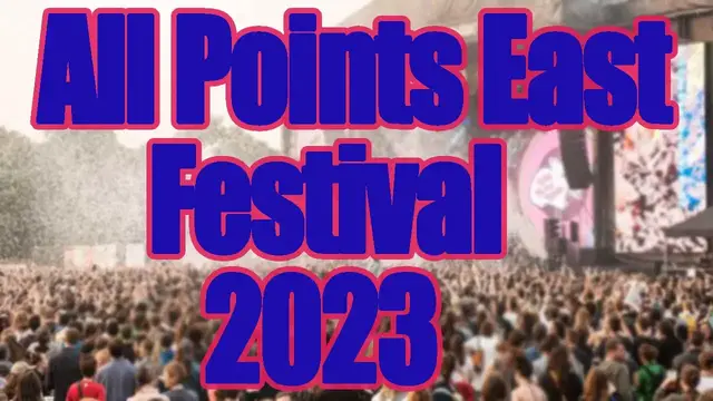 Video thumbnail for All Points East Music Festival 2023 | Live Stream, Lineup, and Tickets Info