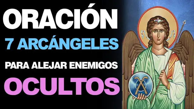 Video thumbnail for 🙏 Oración Poderosa a los 7 Arcángeles PARA ALEJAR ENEMIGOS OCULTOS 🙇‍️