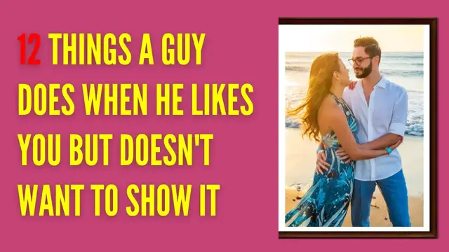 'Video thumbnail for 12 Signs He Likes You But Is Hiding It'