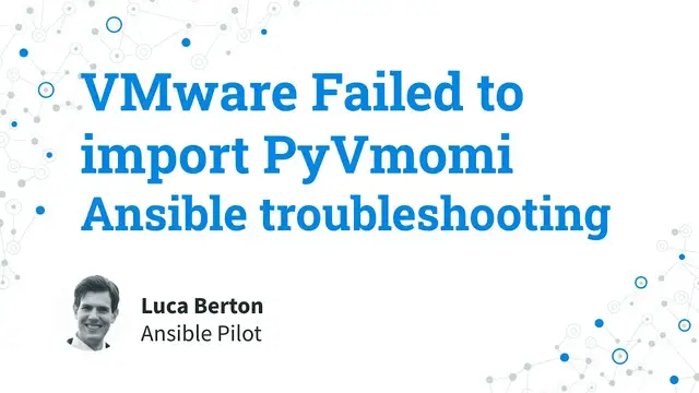 Video thumbnail for Ansible troubleshooting - VMware Failed to Import PyVmomi