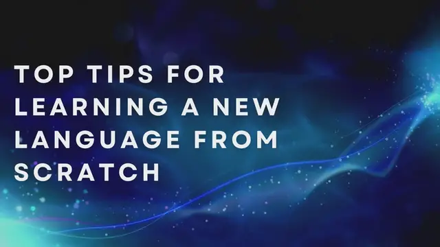 Video thumbnail for Top Tips For Learning A New Language From Scratch