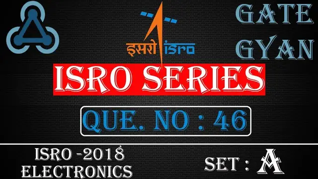 Video thumbnail for ISRO 2018 Solutions Electronics |Question 46 Set-A |ISRO Previous Year Paper| ISRO SERIES| GATE GYAN