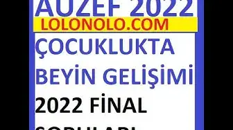 Video thumbnail for Çocuklukta Beyin Gelişimi 2022 Final Soruları