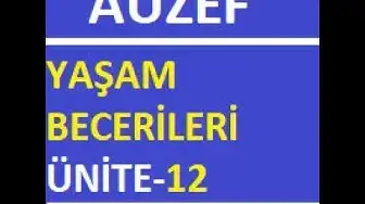 Video thumbnail for AUZEF Yaşam Becerileri Ünite - 12