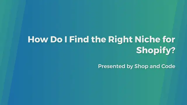 Video thumbnail for How Do I Find the Right Niche for Shopify?