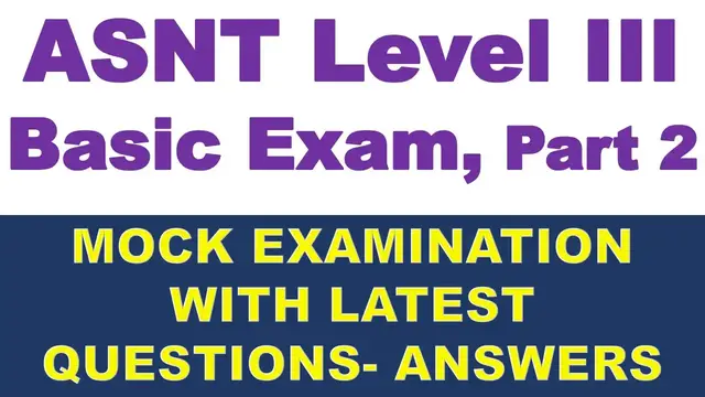 'Video thumbnail for Part  2-Mock Examination for ASNT level 3 Basic Exam'