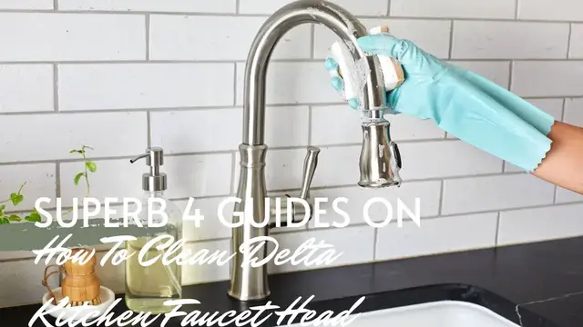 Video thumbnail for Superb 4 Guides For How To Clean Delta Kitchen Faucet Head