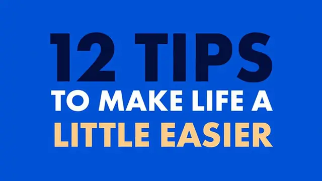 Video thumbnail for 12 Tips to Make Life a Little Easier