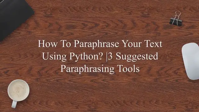 Video thumbnail for How To Paraphrase Your Text Using Python? |3 Suggested paraphrasing Tools
