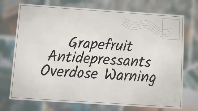 Video thumbnail for Grapefruit Antidepressants Overdose Warning