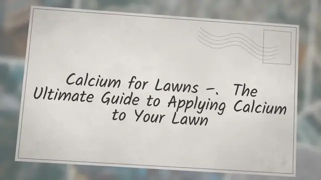 'Video thumbnail for Calcium For Lawns - The Ultimate Guide To Applying Calcium To Your Lawn'
