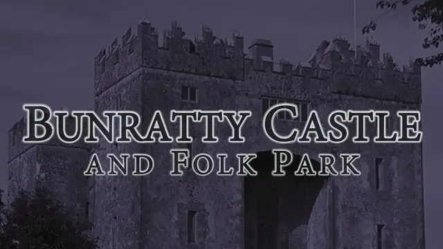 Video thumbnail for Bunratty Castle and Folk Park