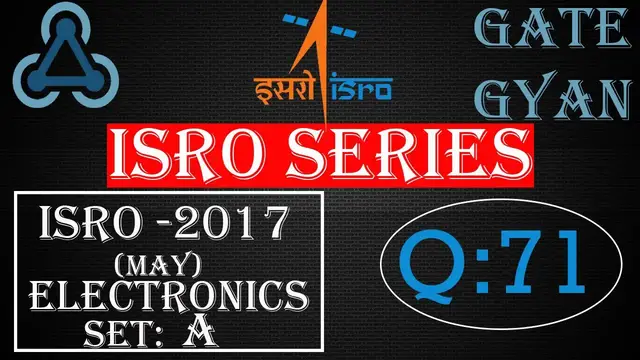 Video thumbnail for ISRO 2017 (MAY) Solutions Electronics |Question 71 |ISRO Previous Year Paper| ISRO SERIES| GATE GYAN