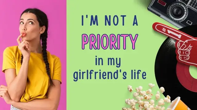 Video thumbnail for Dating: I feel like I'm not a priority in my girlfriend's life