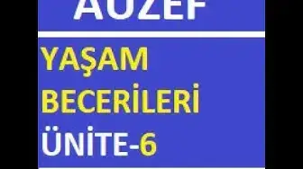 Video thumbnail for AUZEF Yaşam Becerileri Ünite - 6
