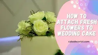 Video thumbnail for How To Attach Fresh Flowers To Wedding Cake