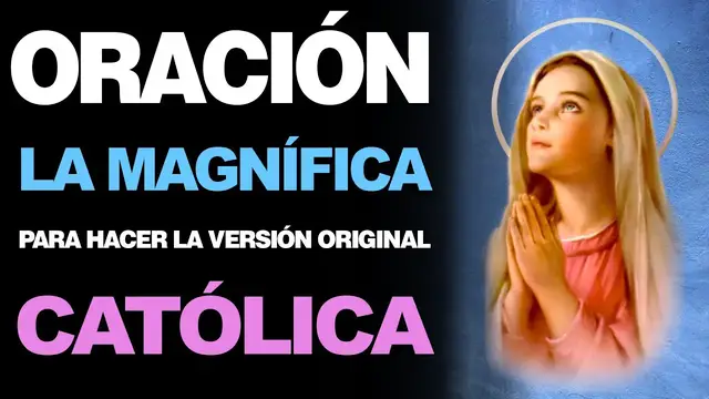 Video thumbnail for 🙏 Oración de la Magnífica CATÓLICA COMPLETA – VERSIÓN ORIGINAL 🙇‍️