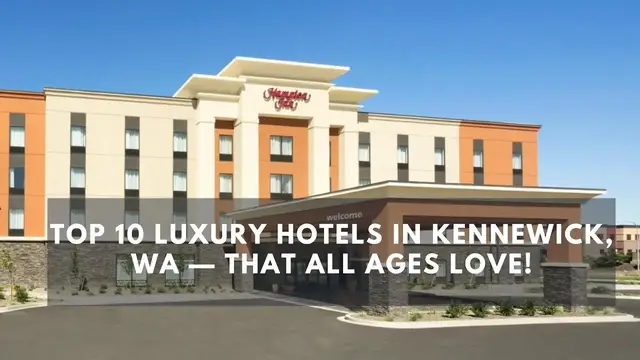 Video thumbnail for Top 10 Luxury Hotels in Kennewick, WA — That All Ages Love!