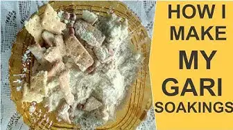 Video thumbnail for How I Make My Gari Soakings for Lunch