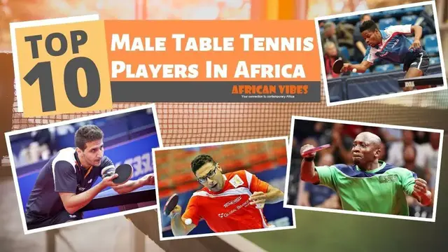 Video thumbnail for Top 10 Male Table Tennis Players In Africa | #Sports African Vibes #players