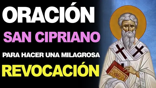 Video thumbnail for 🙏 Oración MILAGROSA DE REVOCACIÓN a San Cipriano 🙇‍️