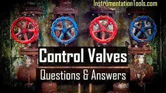 Video thumbnail for Control Valves Questions and Answers