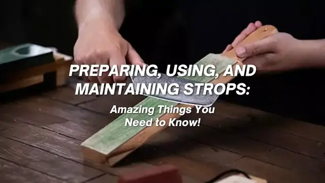 Video thumbnail for Preparing, Using, and Maintaining Strops: Amazing Things You Need to Know!