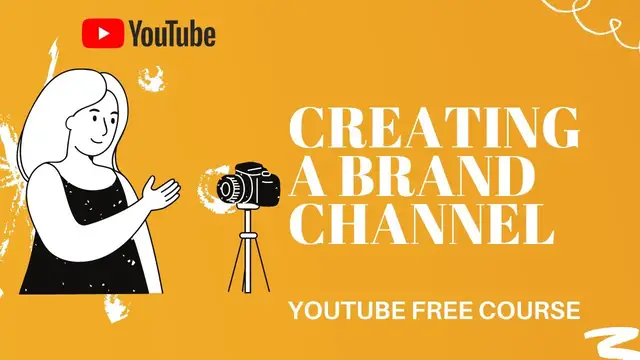 Video thumbnail for CREATING A BRAND CHANNEL ON YOUTUBE | YOUTUBE FREE COURSE
