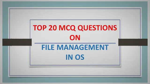 'Video thumbnail for Top 20 MCQ Questions On File Management In OS'
