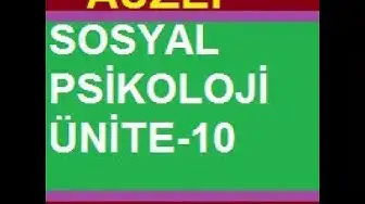 Video thumbnail for Sosyal Psikoloji Ünite 10 Final Soruları