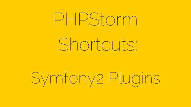 'Video thumbnail for Symfony2 Plugins [12/17] PHPStorm Shortcuts'