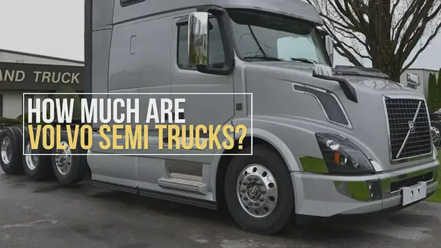 'Video thumbnail for How Much Are Volvo Semi Trucks?'