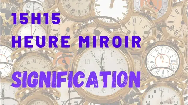 Video thumbnail for Heure Miroir 15H15 : pourquoi voyez-vous cette heure en permanence ?