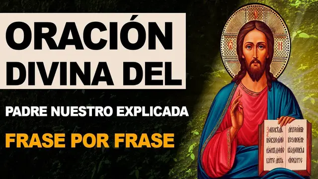 Video thumbnail for 🙏 Oración divina del Padre Nuestro explicada frase por frase 🙏