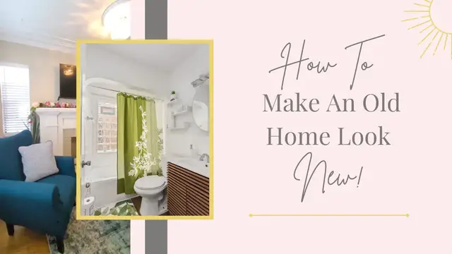 Video thumbnail for How To Make An Old Home Look New!