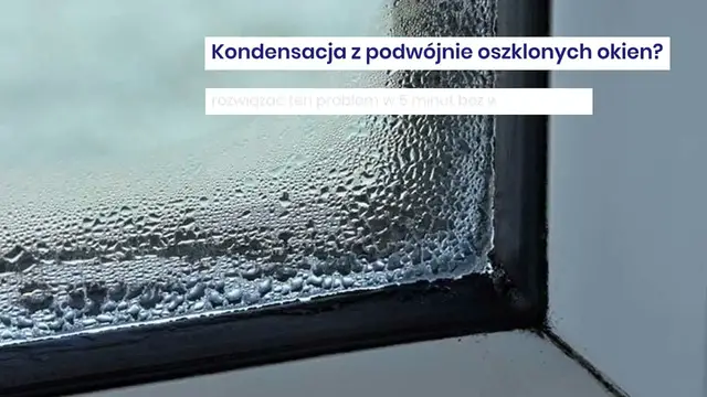 Video thumbnail for Kondensacja z podwójnie oszklonych okien? Jak rozwiązać ten problem w 5 minut bez wzywania technika?