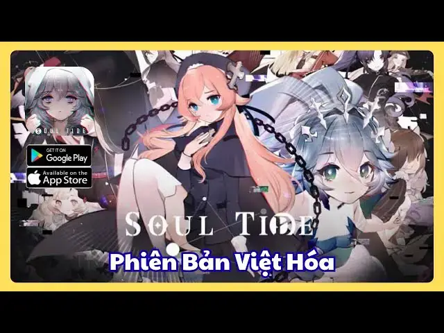 Video thumbnail for [Việt Hóa] Soul Tide – Gacha Chiến Thuật, Khám Phá Hầm Ngục & Hẹn Hò Waifu