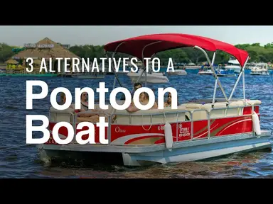 'Video thumbnail for Three Alternatives to a Pontoon Boat for your Family'